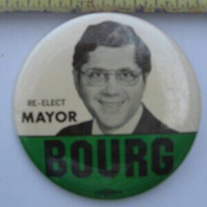 Re - Elect Mayor Bourg Pinback Button